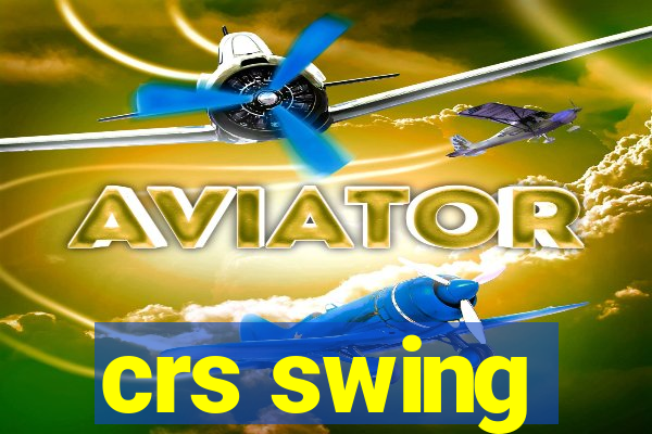crs swing